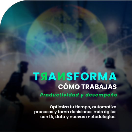 Transforma cómo trabajas