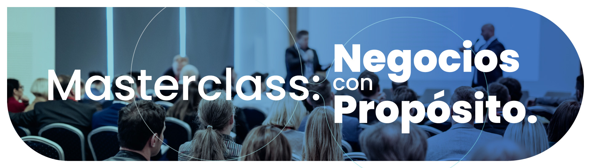 Masterclass: Negocios con Propósito