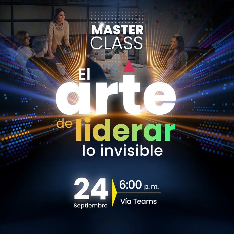 Masterclass: El arte de liderar lo invisible 