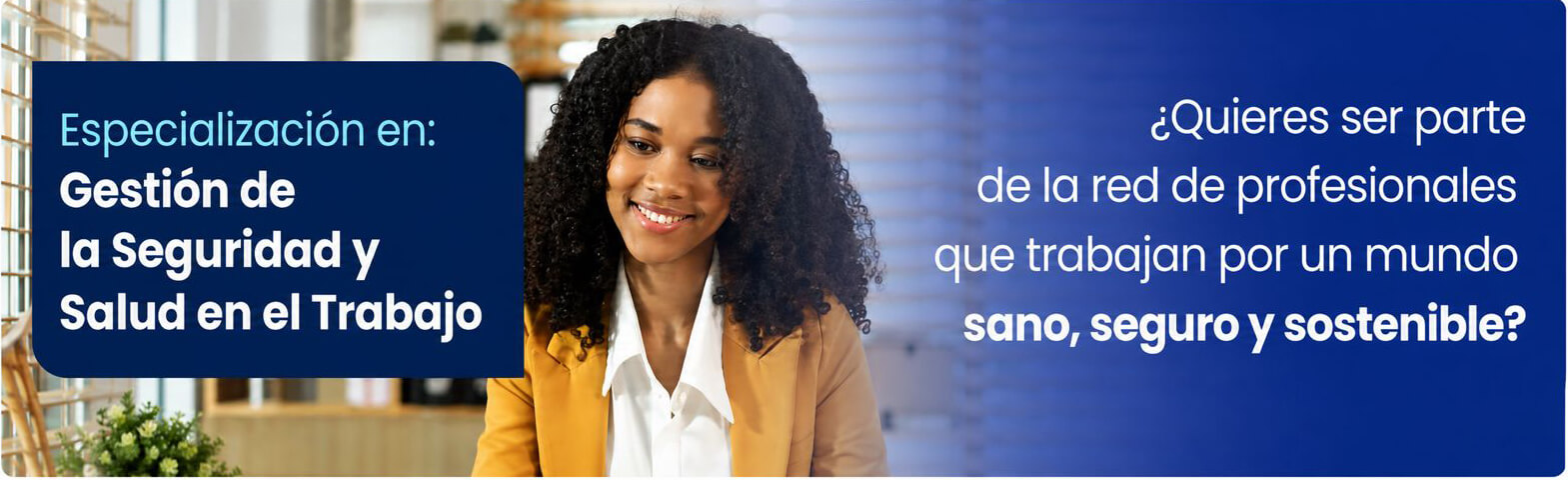 Especialización en Gestión de la Seguridad y Salud en el Trabajo — ¿Quieres ser parte de la red de profesionales que trabajan por un mundo sano, seguro y sostenible?